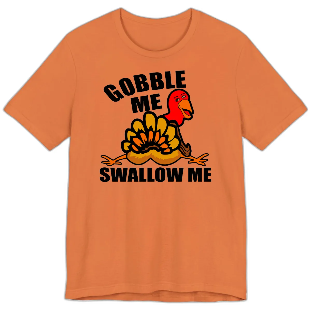 Gobble Me Swallow Me Turkey Premium T-Shirt in Burnt Orange